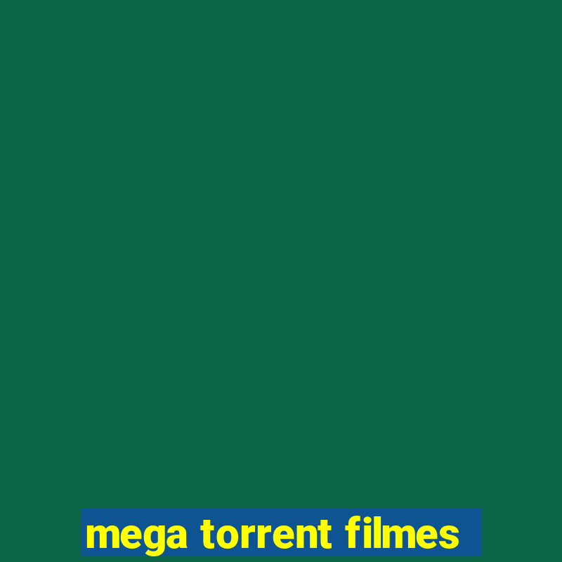 mega torrent filmes