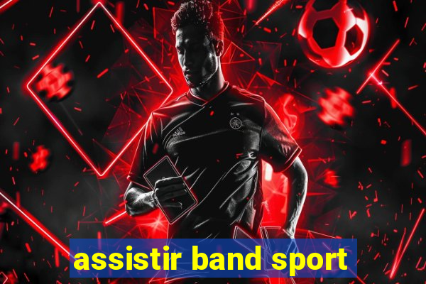 assistir band sport