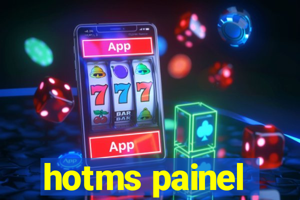 hotms painel