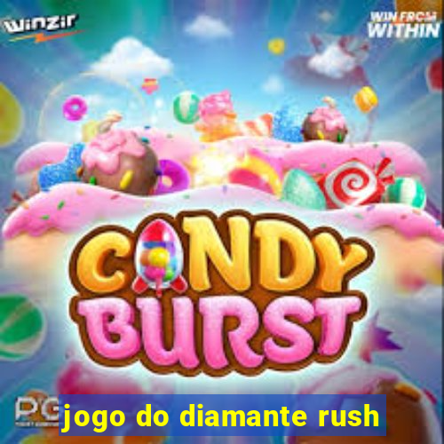 jogo do diamante rush