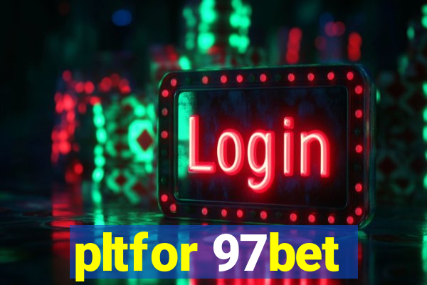 pltfor 97bet