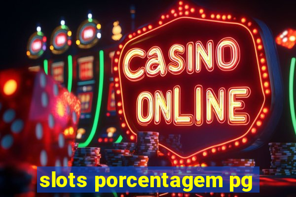 slots porcentagem pg