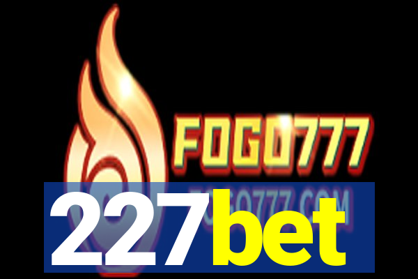 227bet