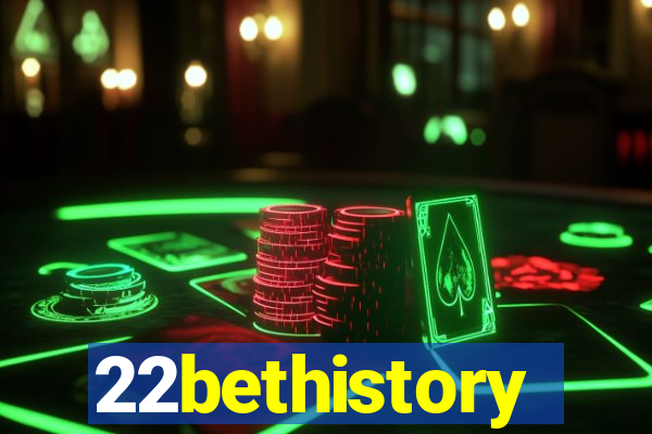 22bethistory