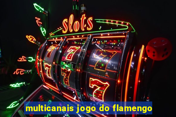 multicanais jogo do flamengo