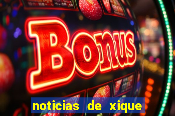 noticias de xique xique ba