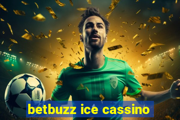 betbuzz ice cassino