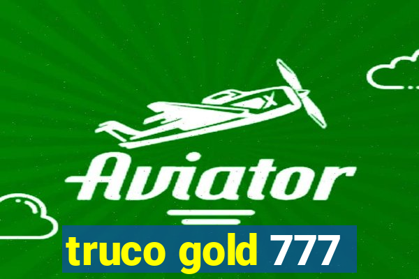 truco gold 777