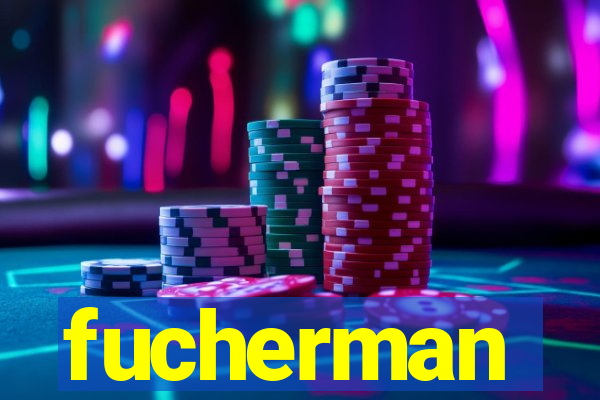 fucherman