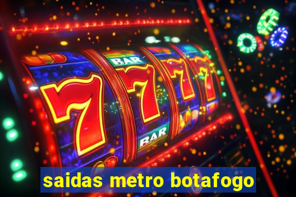 saidas metro botafogo