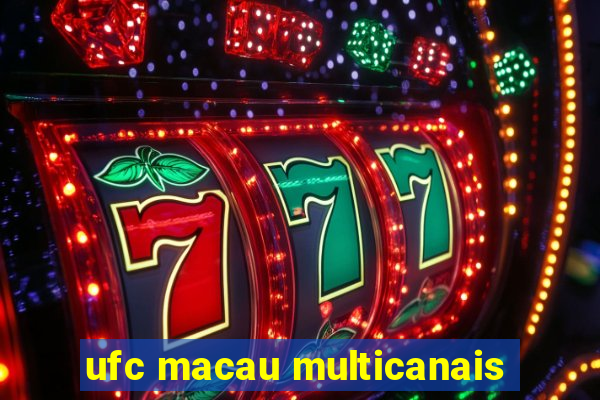 ufc macau multicanais