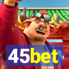 45bet