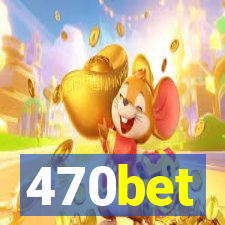 470bet