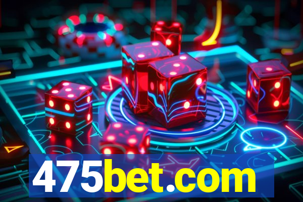 475bet.com