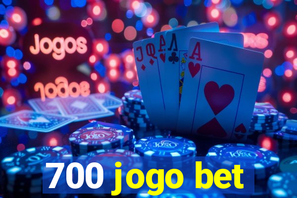 700 jogo bet