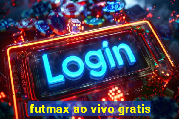 futmax ao vivo gratis