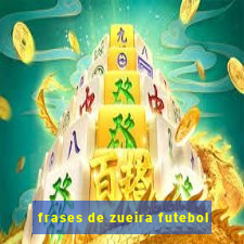 frases de zueira futebol