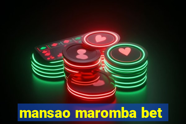 mansao maromba bet