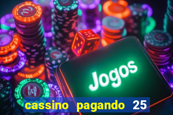 cassino pagando 25 reais no cadastro