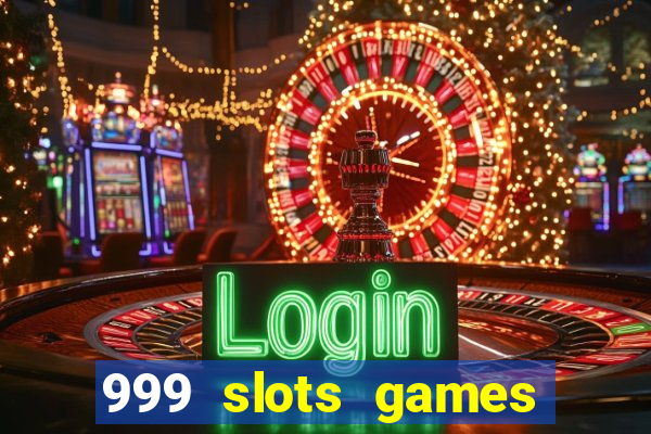 999 slots games download apk