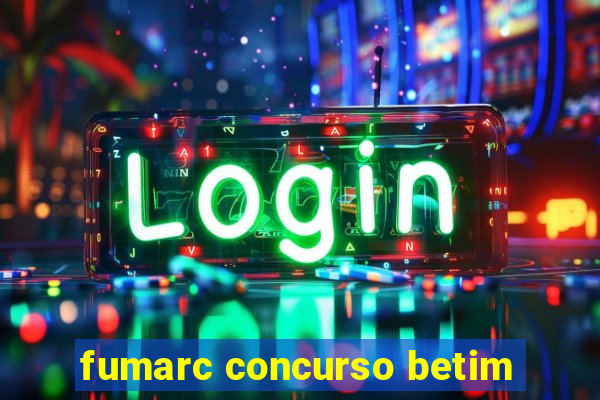 fumarc concurso betim