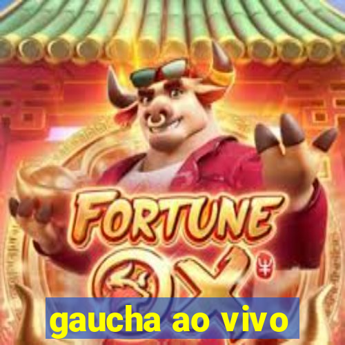 gaucha ao vivo