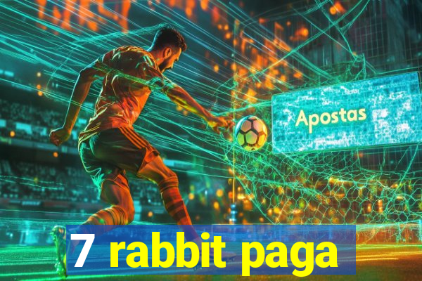 7 rabbit paga