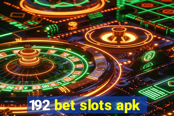 192 bet slots apk