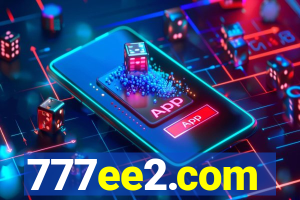 777ee2.com