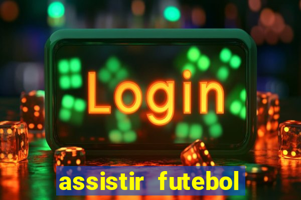 assistir futebol online multi canais