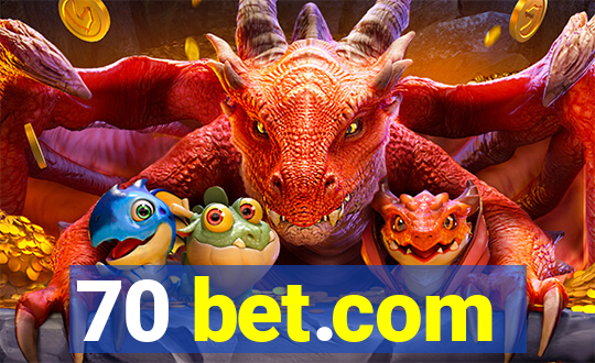 70 bet.com