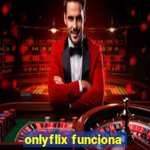 onlyflix funciona