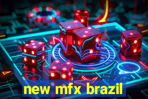 new mfx brazil