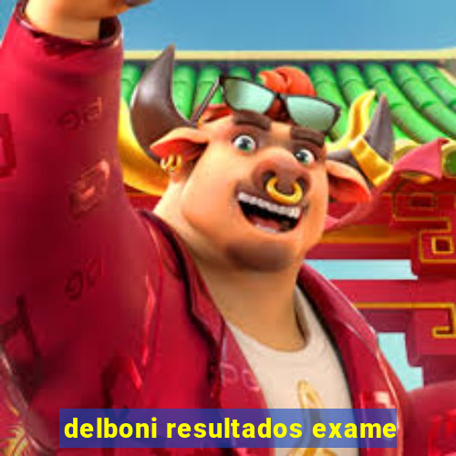 delboni resultados exame