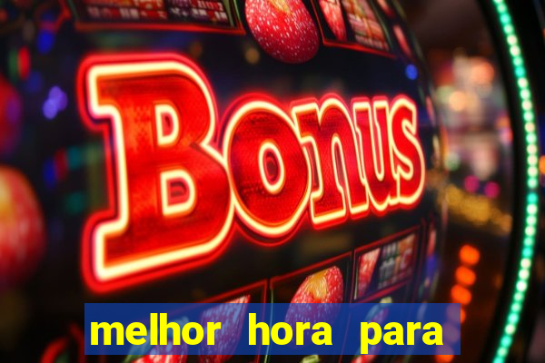 melhor hora para jogar fortune touro