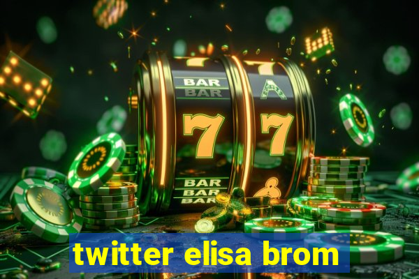 twitter elisa brom