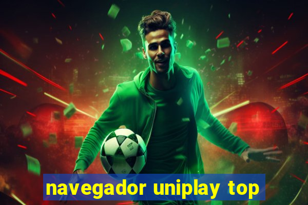 navegador uniplay top