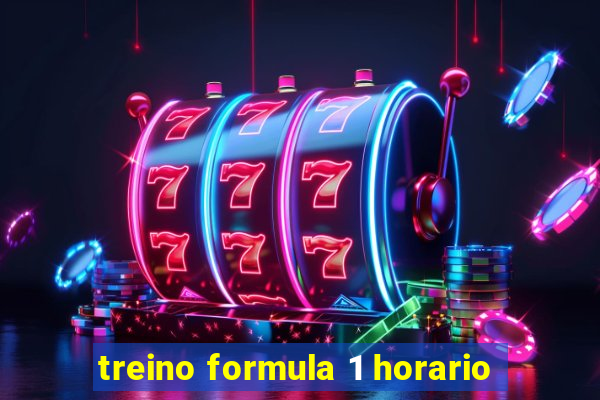 treino formula 1 horario