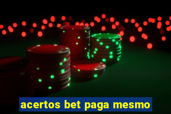 acertos bet paga mesmo