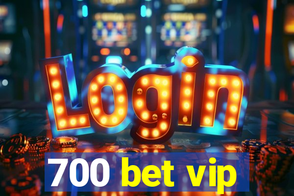 700 bet vip