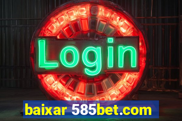 baixar 585bet.com