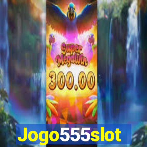 Jogo555slot