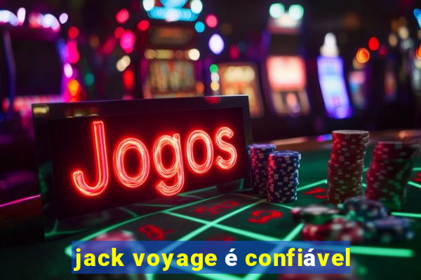 jack voyage é confiável