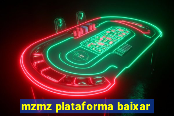 mzmz plataforma baixar