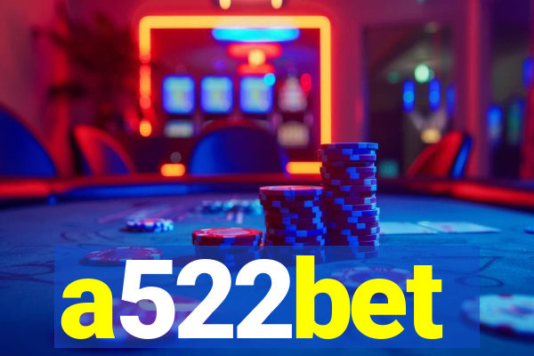 a522bet