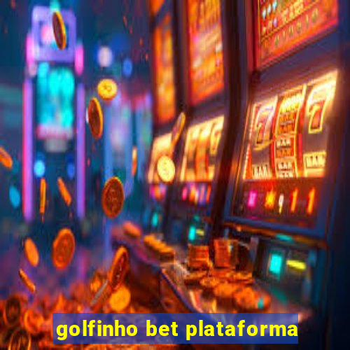 golfinho bet plataforma