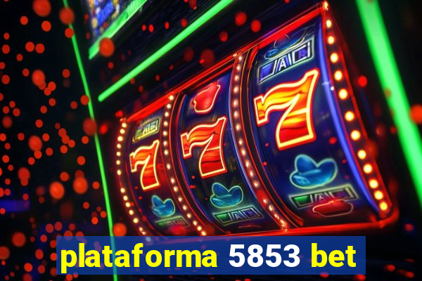 plataforma 5853 bet