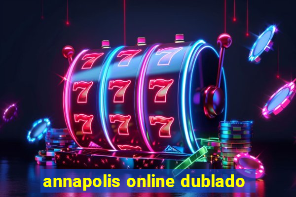 annapolis online dublado