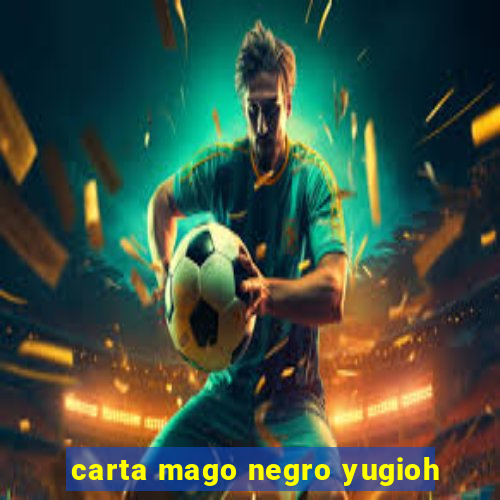 carta mago negro yugioh