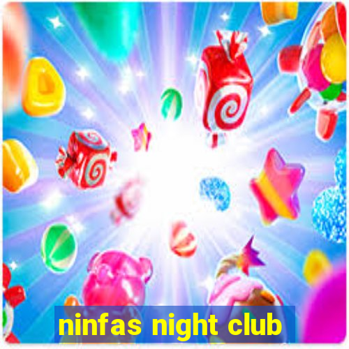 ninfas night club